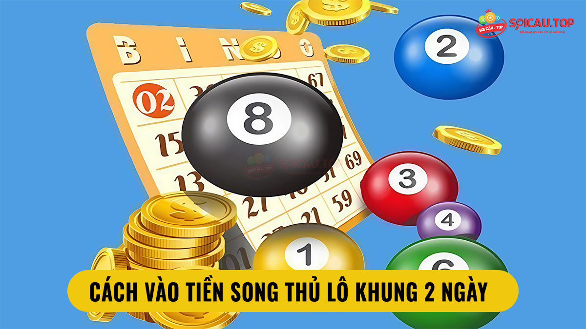 Cách vào tiền song thủ lô khung 2 ngày