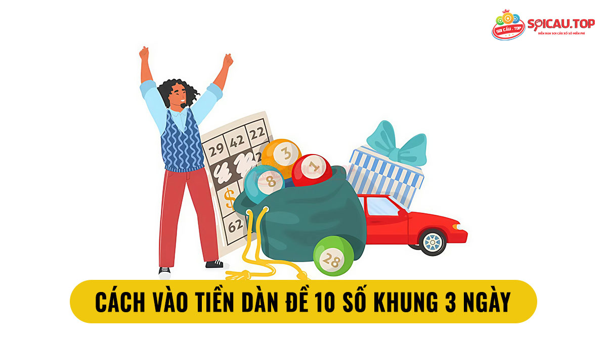 Cách vào tiền dàn đề 10 số khung 3 ngày