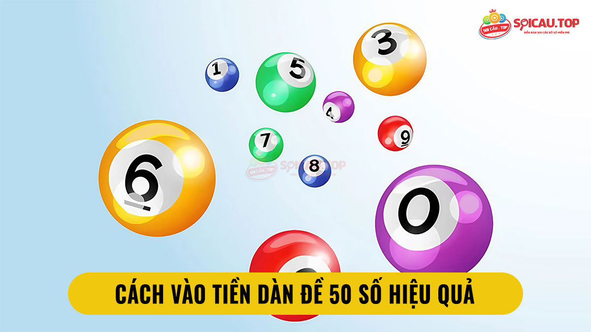 cách vào tiền dàn đề 50 số hiệu quả