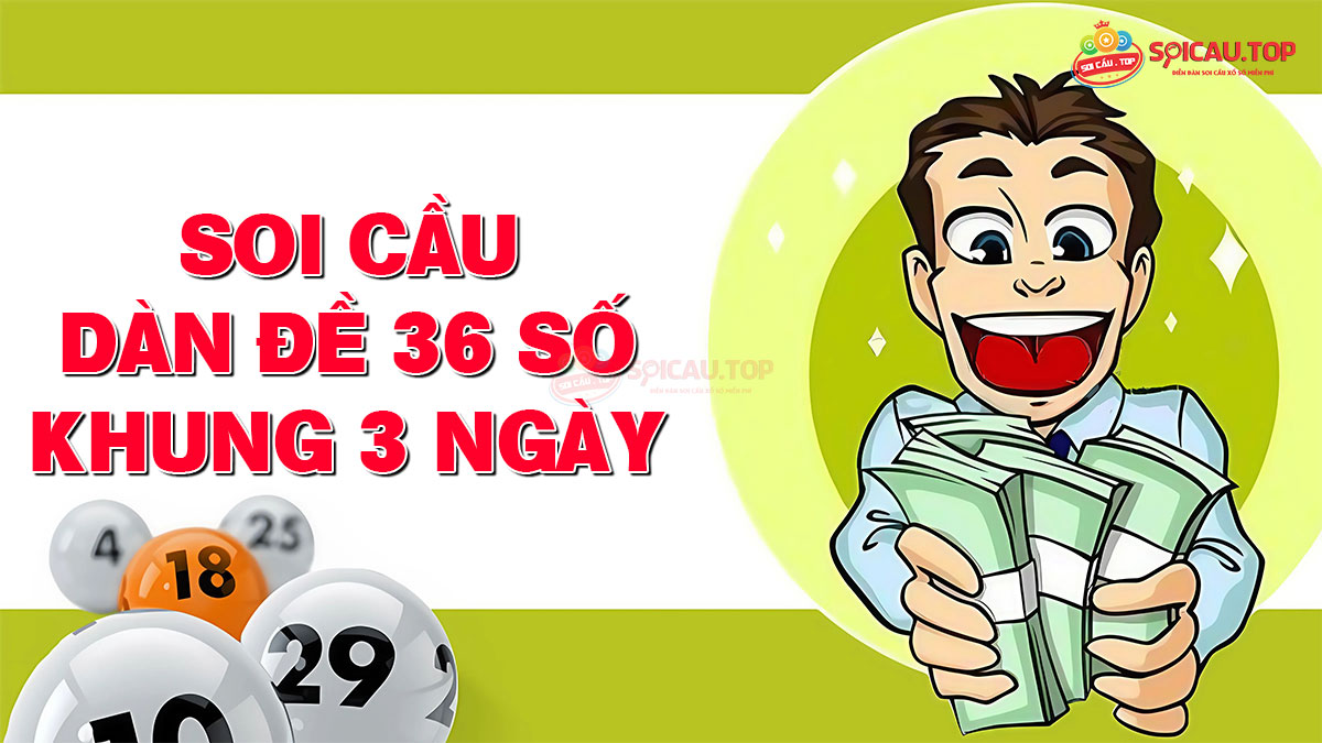 Dàn đề 36 số bất tử – Nuôi dàn đề 36 số rồng bạch kim bất bại hôm nay