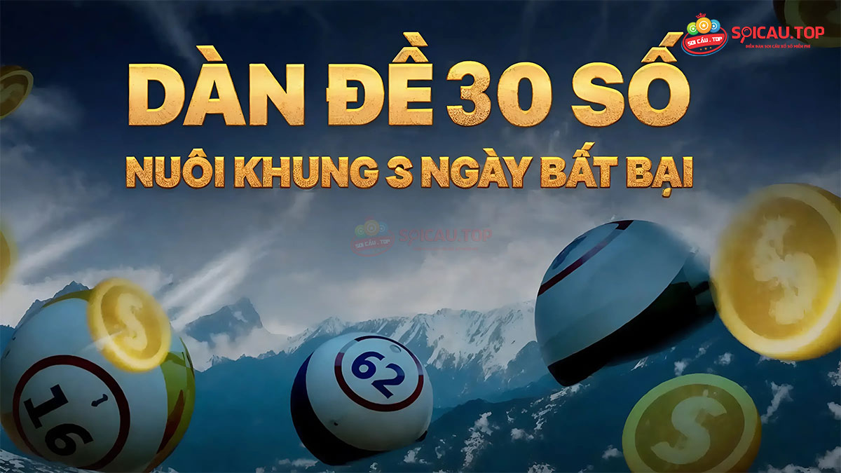 Nuôi dàn đề 30 số khung 3 ngày bất bại hàng ngày siêu chuẩn