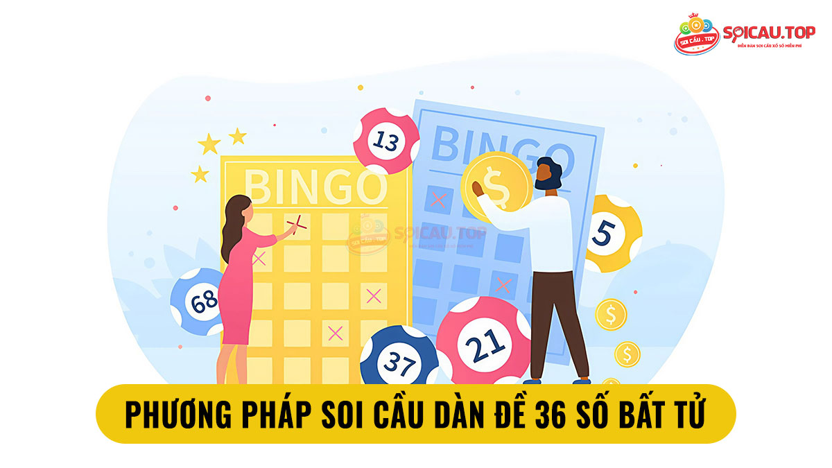 Phương pháp soi cầu dàn đề 36 số bất tử