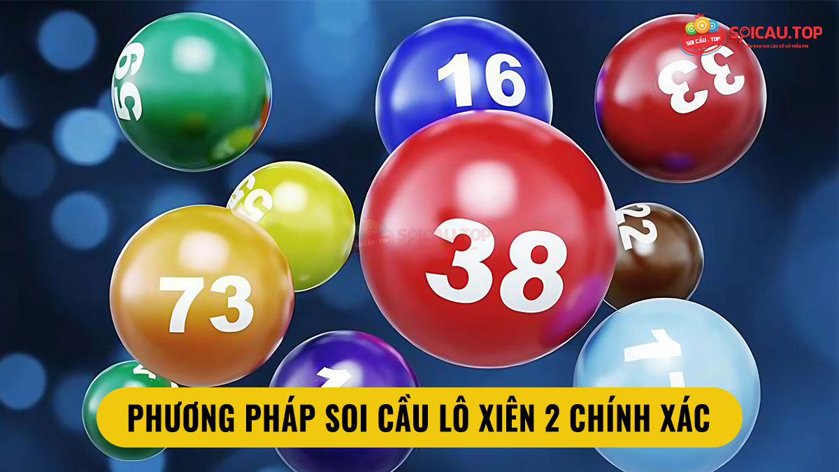 Phương pháp soi cầu lô xiên 2 chính xác