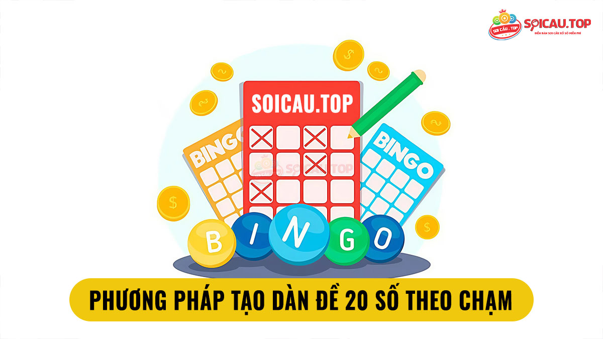 phương pháp tạo dàn đề 20 số theo chạm