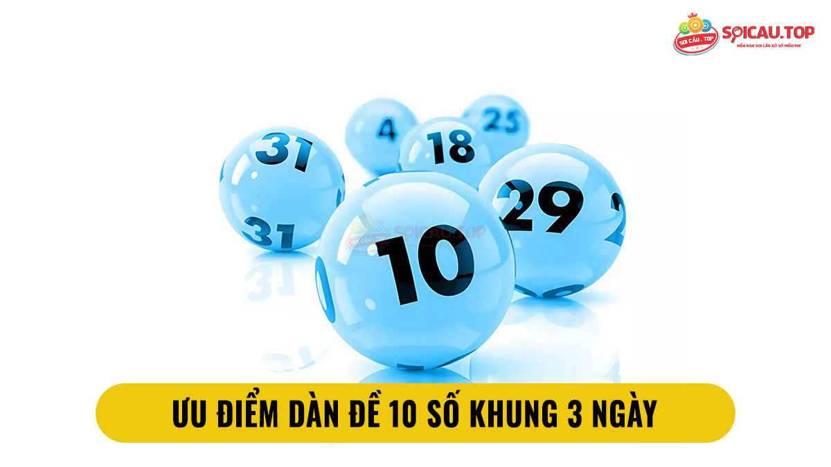 Ưu điểm dàn đề 10 số khung 3 ngày