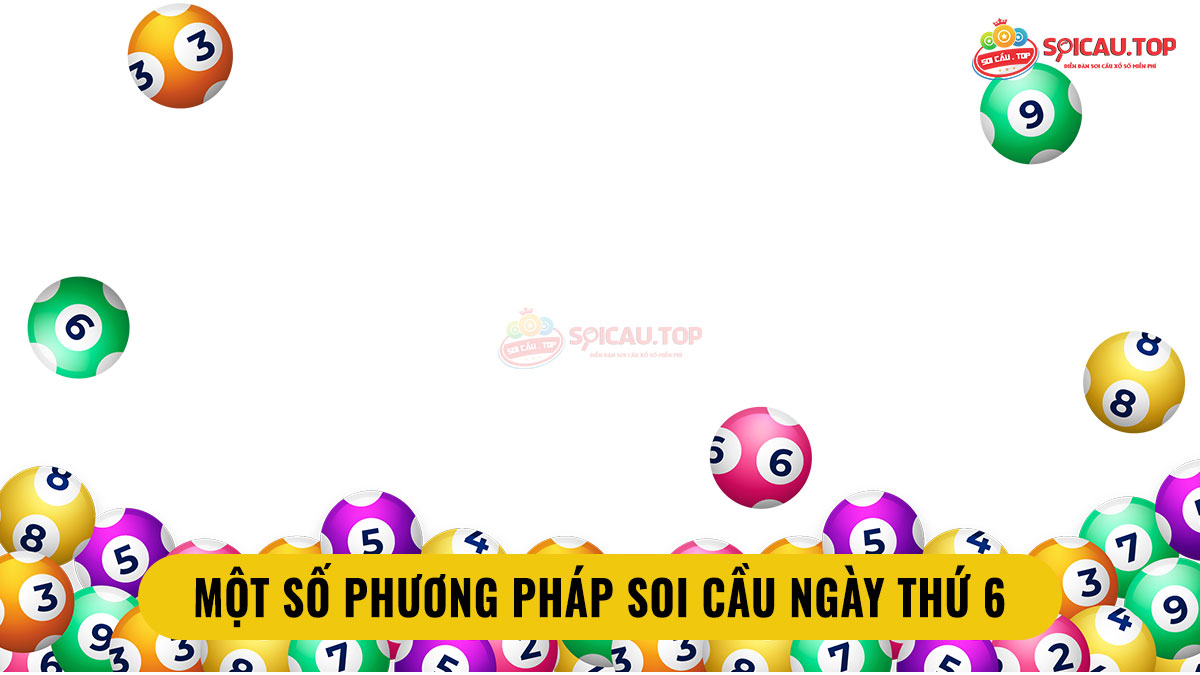 Một số phương pháp soi cầu ngày thứ 6