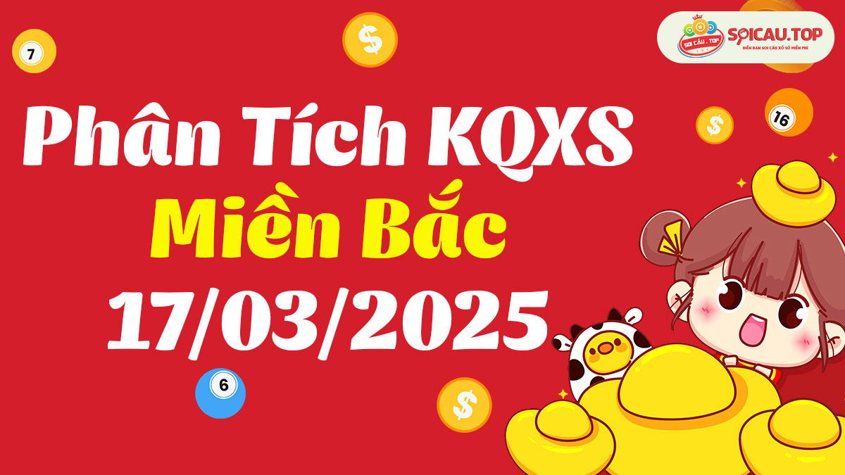 Soi cầu XSMB ngày 17/03/2025