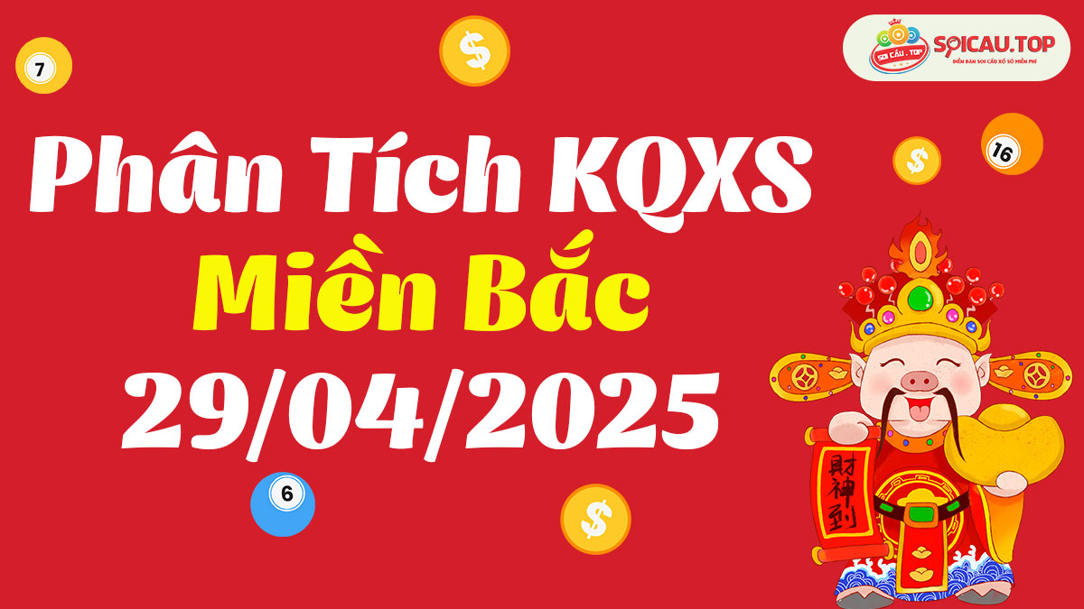 Soi cầu XSMB ngày 29/04/2025