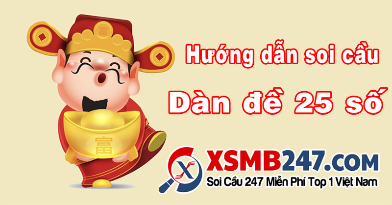 Hướng dẫn các cách soi cầu dàn đề 25 số