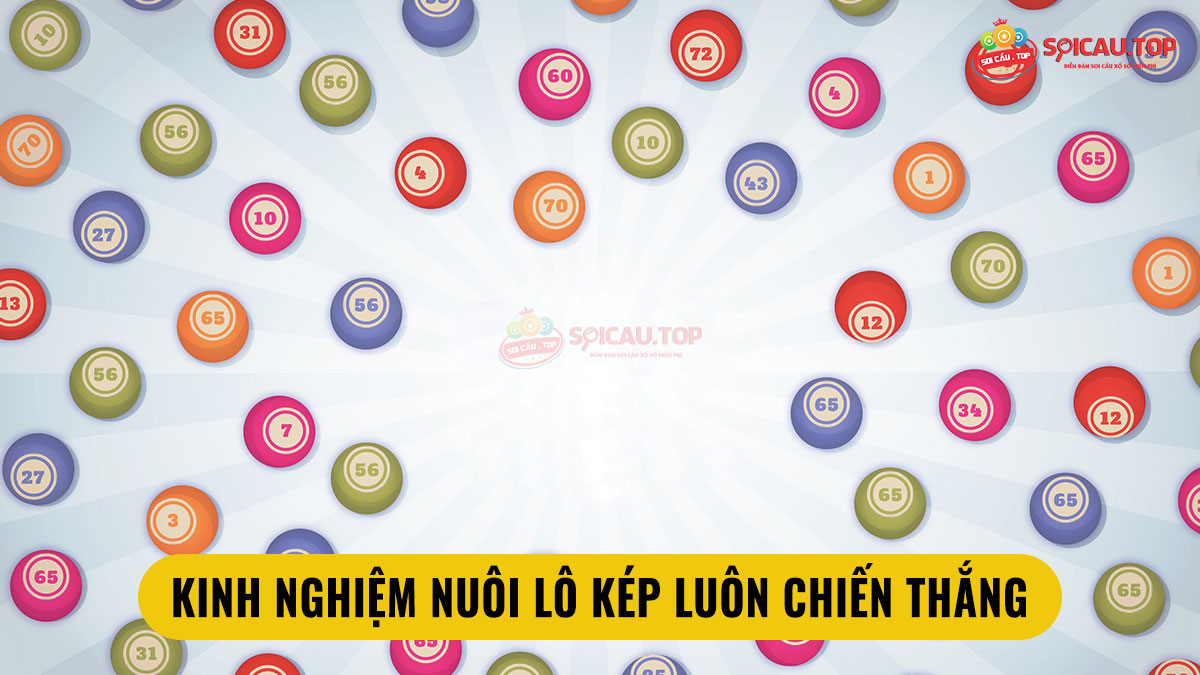 Chia sẻ kinh nghiệm nuôi lô kép luôn bất bại từ cao thủ