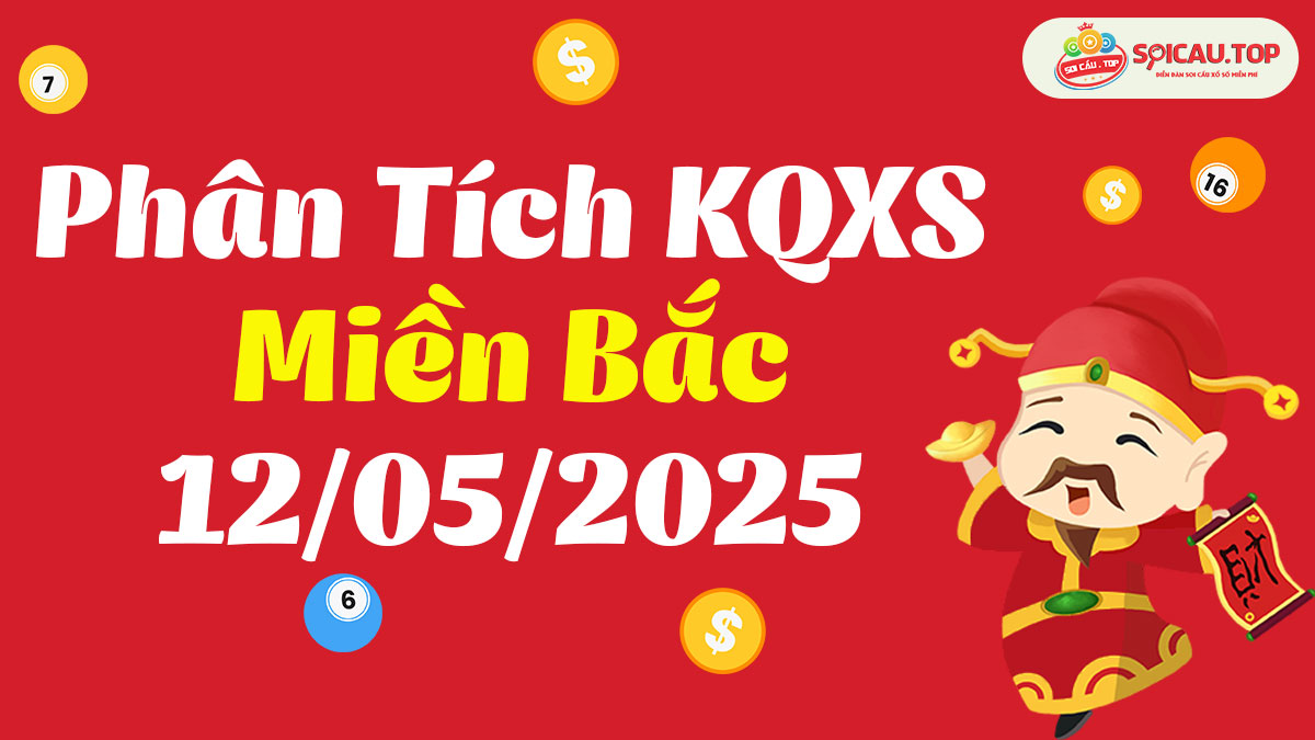Soi cầu XSMB ngày 12/05/2025