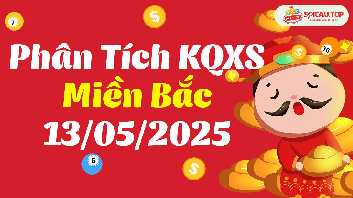 Soi cầu XSMB ngày 13/05/2025