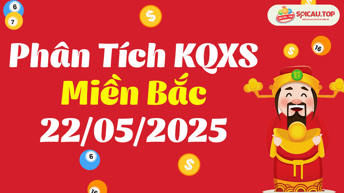 Soi cầu XSMB ngày 22/05/2025