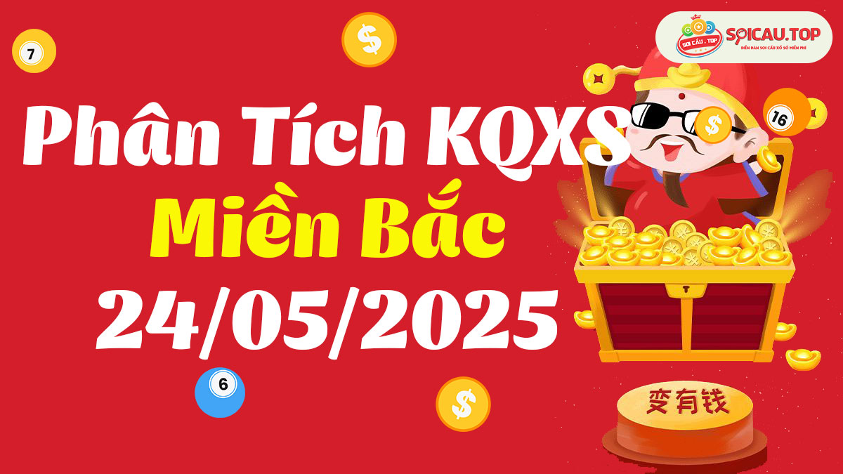 Soi cầu XSMB ngày 24/05/2025