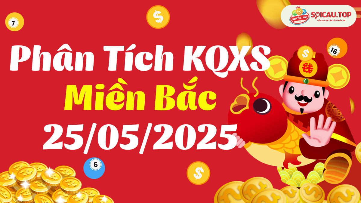 Soi cầu XSMB ngày 25/05/2025