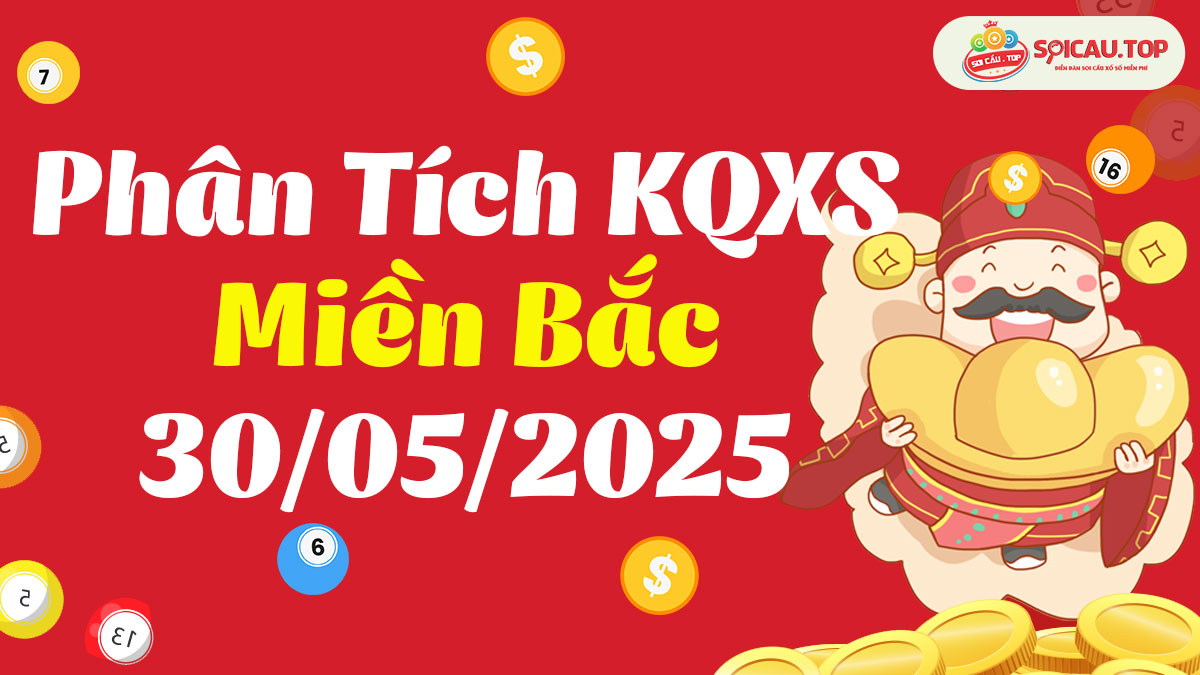 Soi cầu XSMB ngày 30/05/2025