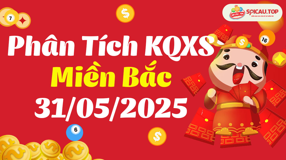 Soi cầu XSMB ngày 31/05/2025