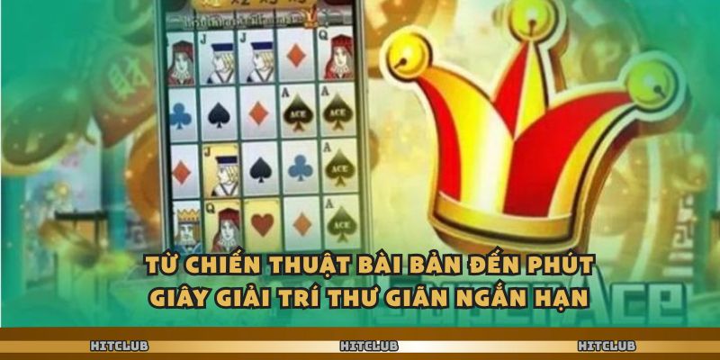 Từ chiến thuật bài bản đến phút giây giải trí thư giãn ngắn hạn