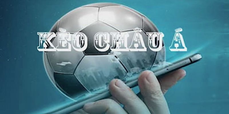 Chiến thuật chơi kèo Châu Á hiệu quả