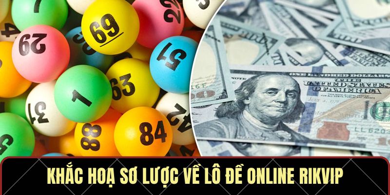 Lô Đề Online RIKVIP – Chơi Vui Mỗi Ngày, Nhận Thưởng Cực Dễ