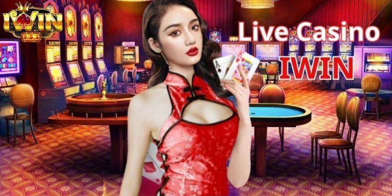 Live Casino IWIN: Giải Trí Đỉnh Cao, Trò Chơi Kinh Điển, Dealer Chuyên Nghiệp