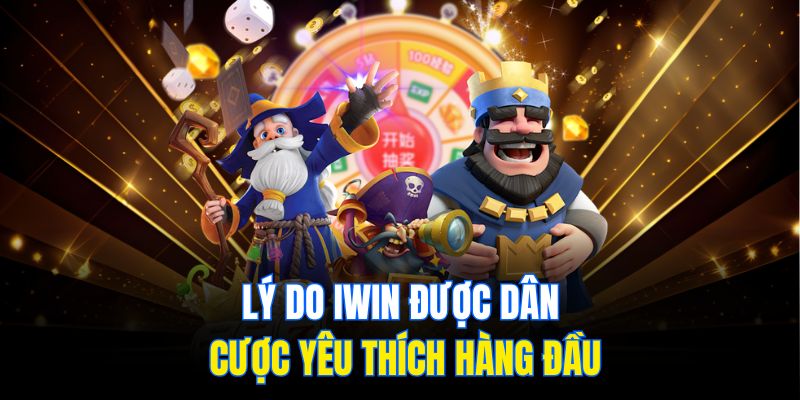 Lý do Iwin được dân cược yêu thích hàng đầu