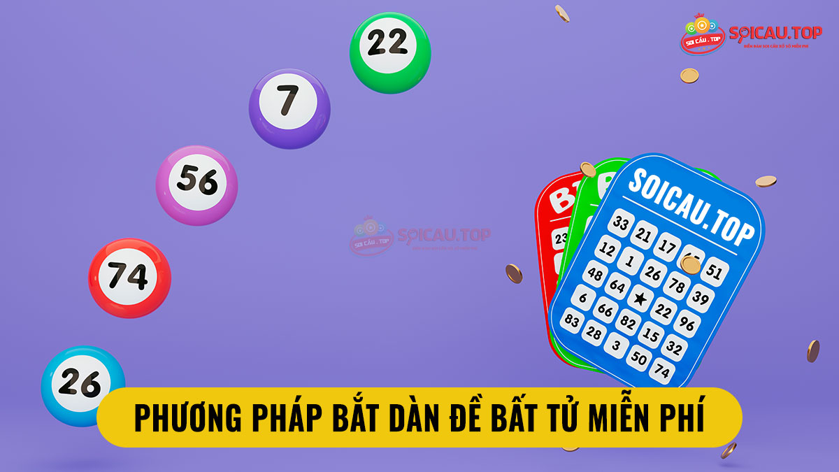 Chia sẻ những phương pháp bắt dàn đề bất tử miễn phí miền bắc