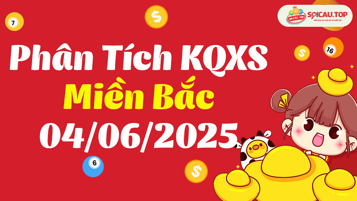 Soi cầu XSMB ngày 04/06/2025