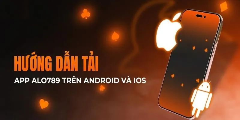 Tải app Alo789 giúp người chơi truy cập nền tảng nhanh