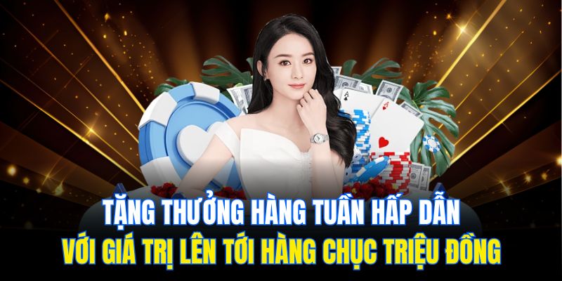 Tặng thưởng hàng tuần hấp dẫn với giá trị lên tới hàng chục triệu đồng