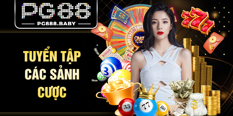 Tuyển tập các sảnh cược