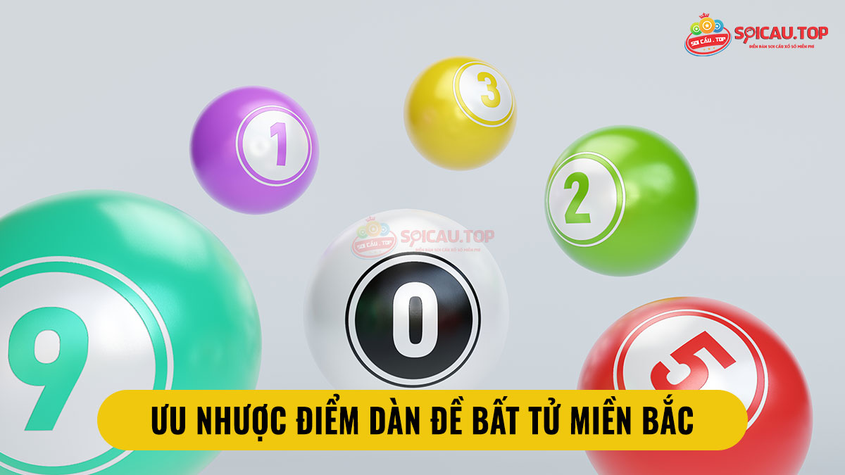 Tìm hiểu về ưu nhược điểm dàn đề bất tử miền Bắc miễn phí