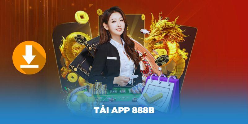 Tải app 888B về điện thoại dễ dàng, chỉ vài bước là xong.