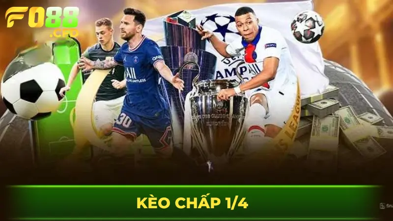 Tìm Hiểu Kèo Chấp 1/4 – Tỷ Lệ Cược Châu Á Cực Thú Vị