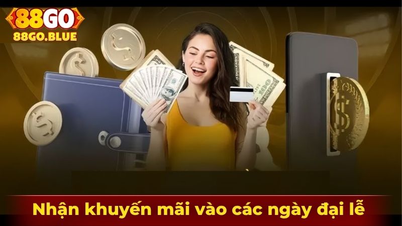 Nhận khuyến mãi vào các ngày đại lễ