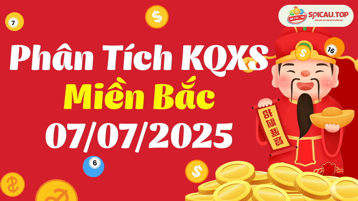 Soi cầu XSMB ngày 07/07/2025