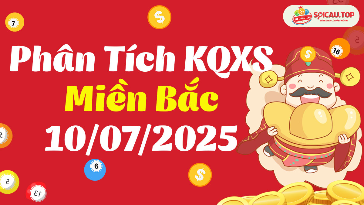 Soi cầu XSMB ngày 10/07/2025