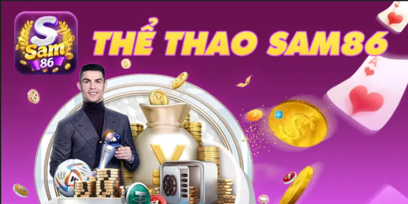 Ưu điểm nổi bật của sảnh thể thao Sam86