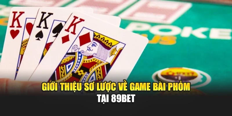 Làm Sao Để Bắt Bài Đối Thủ Trong Phỏm Tại 89bet? Xem Ngay!