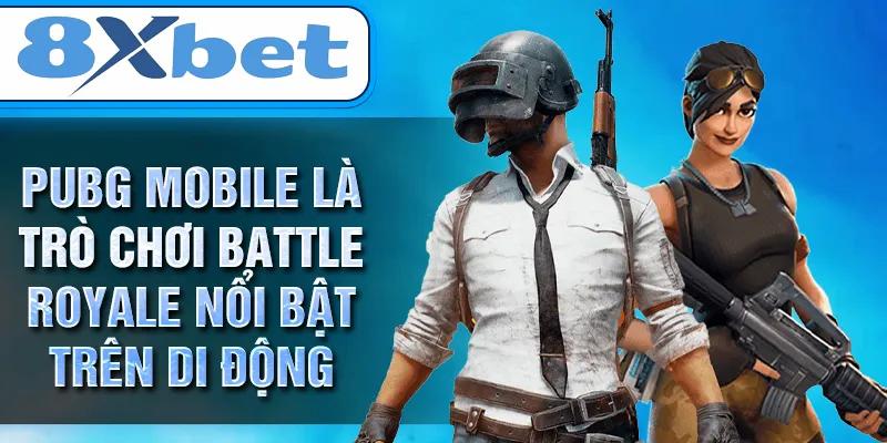 PUBG Mobile cùng các giải đấu nổi bật tại 8xbet-viet.net