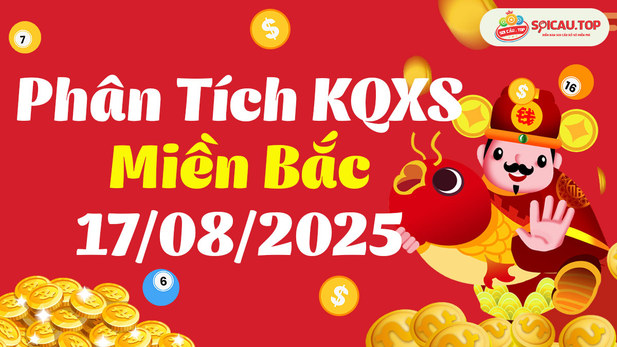 Soi cầu XSMB ngày 17/08/2025