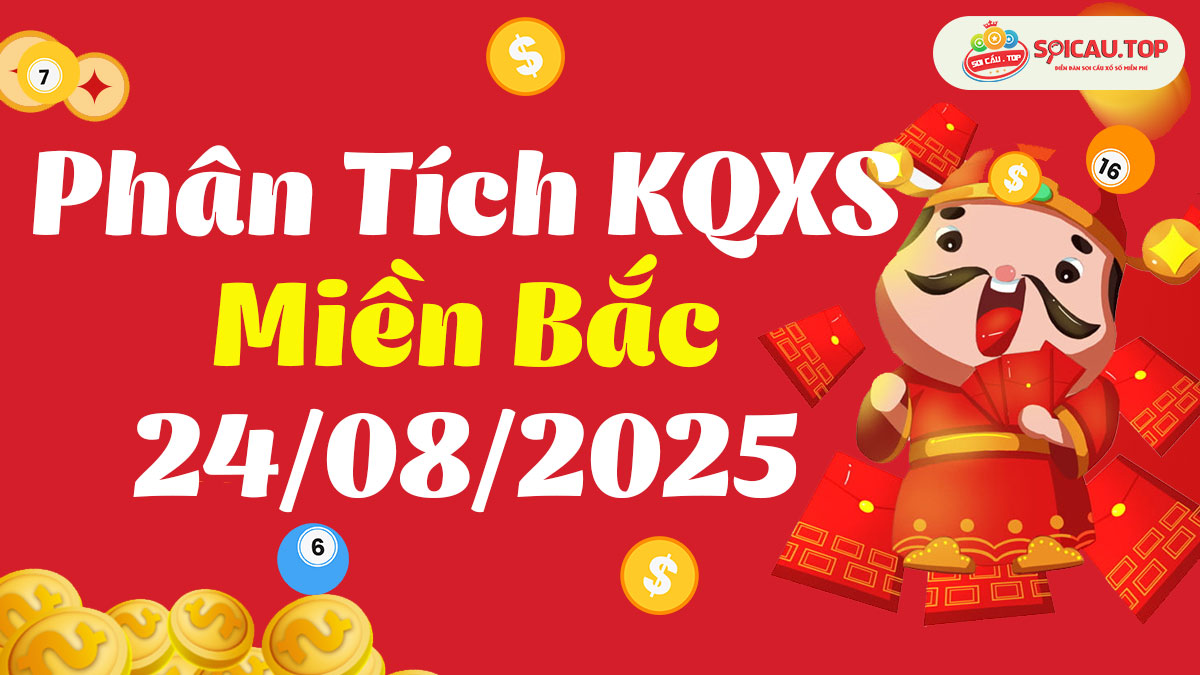 Soi cầu XSMB ngày 24/08/2025