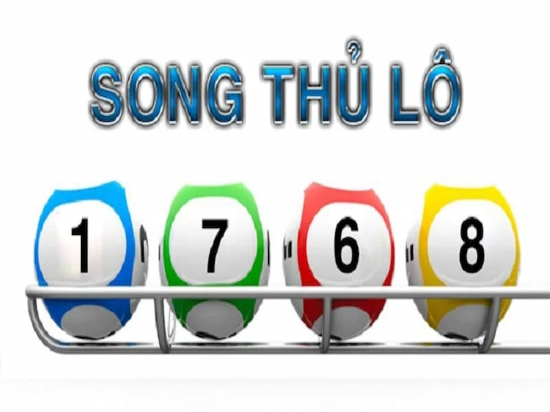 Kinh Nghiệm Bắt Song Thủ Lô Chuẩn – Chìa Khóa Vàng Đưa Bạn Đến Với Giải Thưởng Lớn