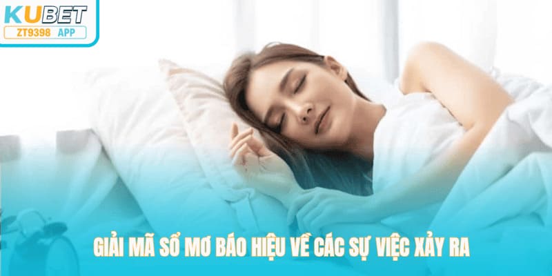 Giải mã sổ mơ báo hiệu về các sự việc xảy ra