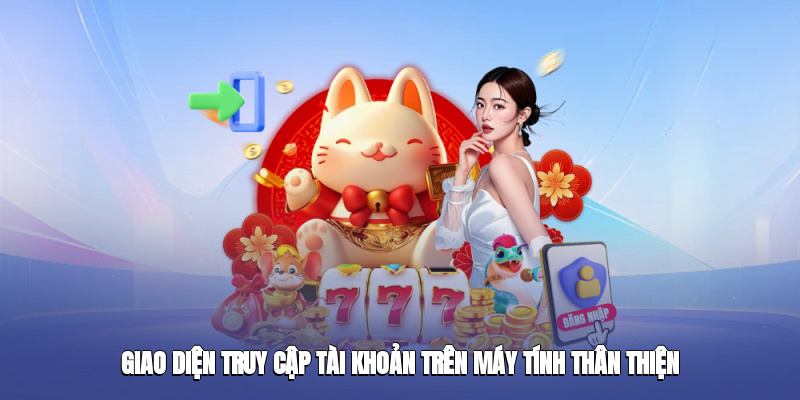 Giao diện truy cập tài khoản trên máy tính