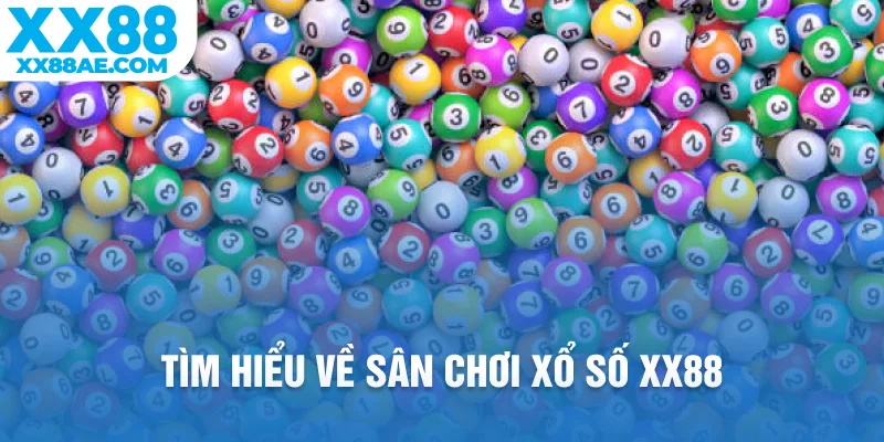 Xổ số XX88 – Sân chơi con số may mắn đẳng cấp