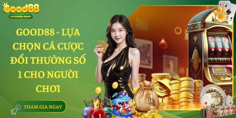 Good88 – Lựa Chọn số 1 Cho Người Chơi