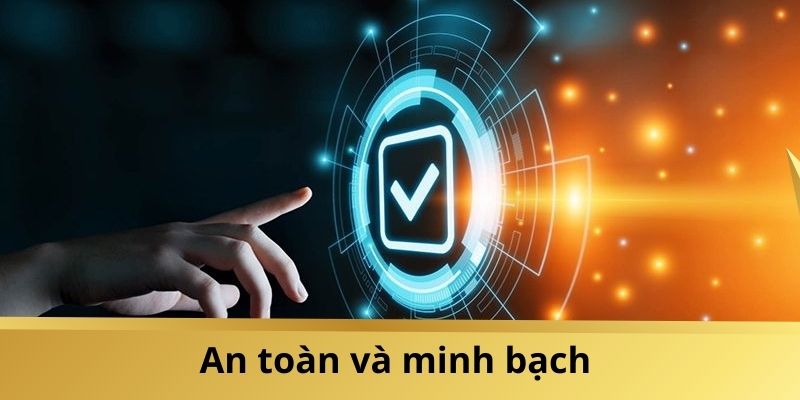 Bet thủ đánh giá cao về sộ uy tín, sự an toàn, minh bạch của cổng game