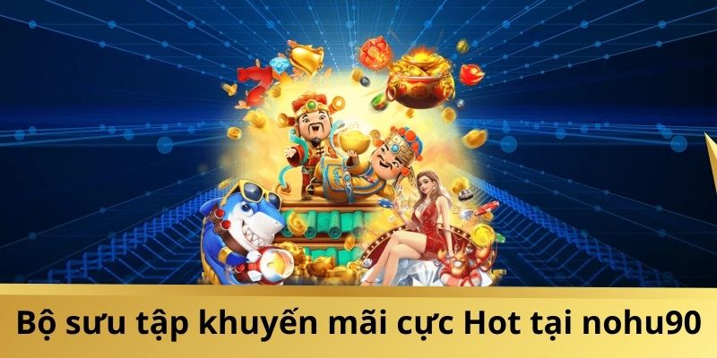 Nhà cái sở hữu kho quà tặng khủng, ưu đãi ngập tràn