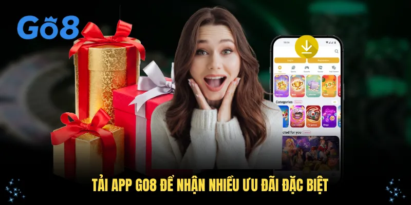 Tải app Go8 – siêu tốc, siêu mượt, chơi đâu cũng “đỉnh”
